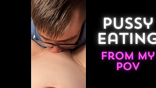 Pussy Eating From Female POV