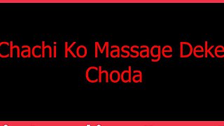 My Sweet Chachi Part- 1(Massage Deke Choda) Hindi Audio Story